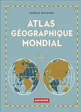 Broschiert Atlas géographique mondial von Aurélie Boissière