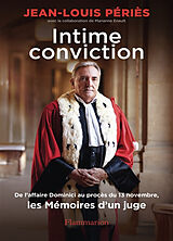 Broschiert Intime conviction : de l'affaire Dominici au procès du 13 novembre, les mémoires d'un juge von Jean-Louis; Enault, Marianne Périès