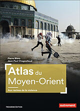 Broché Atlas du Moyen-Orient : aux racines de la violence de Pierre; Chagnollaud, Jean-Paul Blanc