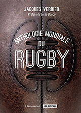 Broché Anthologie mondiale du rugby de Jacques Verdier