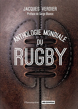 Broché Anthologie mondiale du rugby de Jacques Verdier