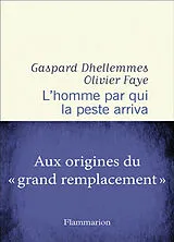 Broschiert L'homme par qui la peste arriva von Olivier; Dhellemmes, Gaspard Faye