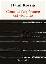 Broché Comme l'espérance est violente de Haïm Korsia