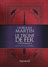 Broschiert Le trône de fer : l'intégrale illustrée. Vol. 3 von George R.R. Martin