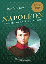 Broschiert Napoléon : l'ombre de la Révolution von Bart Van Loo
