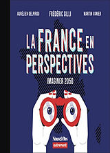 Broché La France en perspectives : imaginer 2050 de Aurélien; Gilli, Frédéric Delpirou
