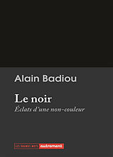 Broché Le noir : éclats d'une non-couleur de Alain Badiou