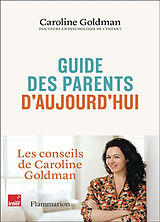 Broschiert Guide des parents d'aujourd'hui von Caroline Goldman