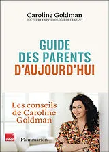 Broschiert Guide des parents d'aujourd'hui von Caroline Goldman