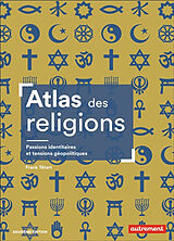 Broché Atlas des religions : passions identitaires et enjeux géopolitiques de Frank Tétart