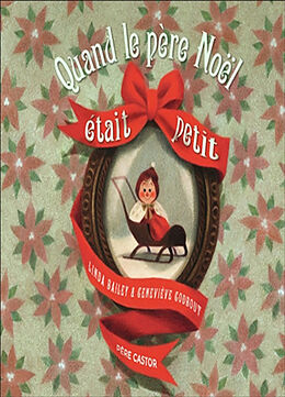 Broché Quand le Père Noël était petit de Linda; Godbout, Geneviève Bailey