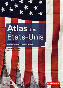 Broschiert Atlas des Etats-Unis : un colosse aux pieds d'argile : le pays peut-il encore se réinventer ? von Christian; Nédélec, Pascale Montès