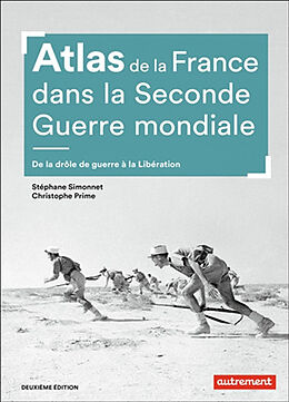 Broschiert Atlas de la France dans la Seconde Guerre mondiale : de la drôle de guerre à la Libération von Stéphane; Prime, Christophe Simonnet