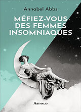 Broché Méfiez-vous des femmes insomniaques de Annabel Abbs