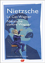 Broché Le cas Wagner. Nietzsche contre Wagner de Friedrich Nietzsche