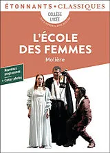 Broschiert L'école des femmes : collège, lycée, texte intégral avec dossier : nouveaux programmes + cahier photos von Molière