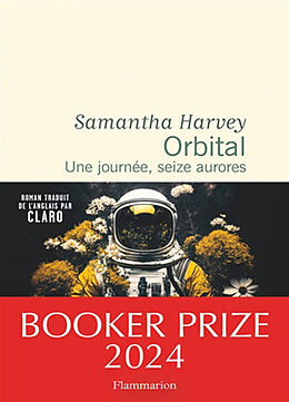 Broschiert Orbital : Une journée, seize aurores von Samantha Harvey