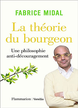 Broché La théorie du bourgeon : une philosophie anti-découragement de Fabrice Midal