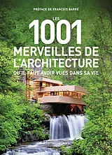 Broschiert Les 1.001 merveilles de l'architecture qu'il faut avoir vues dans sa vie von 