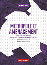 Broché Métropole et aménagement : Montpellier face à son intégration territoriale de Laurent; Blasco, Fabien Viala