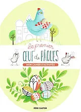 Broschiert Le premier oeuf de Pâques : mon cahier d'activités : coloriages, autocollants, cherche et trouve... von 