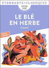 Broché Le blé en herbe : collège, lycée, texte intégral avec dossier : nouveaux programmes de Colette