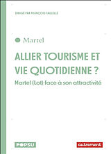 Broché Allier tourisme et vie quotidienne ? : Martel (Lot) face à son attractivité de François Taulelle