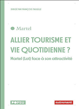 Broché Allier tourisme et vie quotidienne ? : Martel (Lot) face à son attractivité de François Taulelle