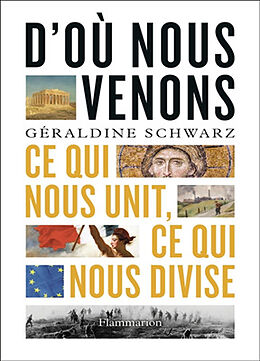 Broché D'où venons-nous : ce qui nous unit, ce qui nous divise de Géraldine Schwarz