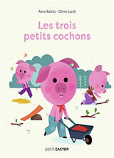 Broché Les trois petits cochons de Anne; Latyk, Olivier Kalicky