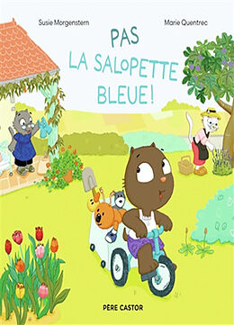 Broché Pas la salopette bleue ! de Susie; Quentrec, Marie Morgenstern