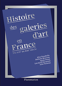 Broché Histoire des galeries d'art en France du XIXe au XXIe siècle de A.; Moureau, N.; Penit, A. et al Ensabella