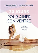 Broschiert 30 jours pour aimer son ventre : sport, alimentation, émotions von Céline; Parée, Virginie Roy