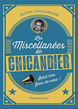 Broché Les miscellanées de Chicandier : salut mes foies de veau ! de Jason Chicandier