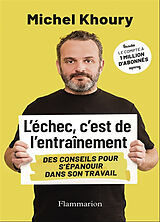 Broschiert L'échec, c'est de l'entraînement : des conseils pour s'épanouir dans son travail von Michel Khoury