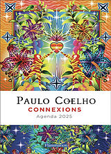 Broschiert Paulo Coelho : connexions : agenda 2025 von Paulo Coelho