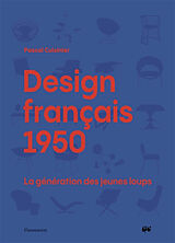 Broché Design français 1950 : la génération des jeunes loups de Pascal Cuisinier