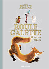 Couverture cartonnée Roule galette : & autres contes : le livre pop up de Elena Selena