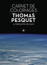 Broschiert Carnet de coloriages : la Terre entre nos mains von Thomas Pesquet