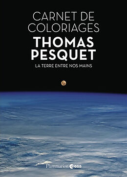 Broschiert Carnet de coloriages : la Terre entre nos mains von Thomas Pesquet