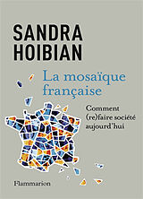 Broché La mosaïque française : comment (re)faire société aujourd'hui de Sandra Hoibian