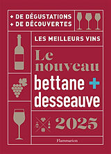 Broschiert Le nouveau Bettane + Desseauve 2025 : les meilleurs vins : + de dégustations, + de découvertes von Michel; Desseauve, Thierry Bettane