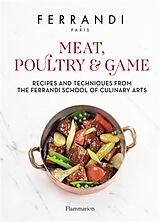 Broché Meat & poultry : recepies and techniques from the Ferrandi school of culinary arts de Ferrandi Paris