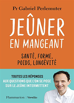 Broché Jeûner en mangeant : santé, forme, poids, longévité de Gabriel Perlemuter