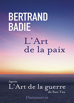 Broché L'art de la paix : neuf vertus à honorer et autant de conditions à établir de Bertrand Badie