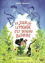 Broschiert Le jour où le monde est devenu bizarre von Marie Pavlenko
