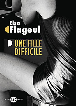 Broché Une fille difficile de Elsa Flageul