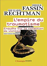 Broschiert L'empire du traumatisme : enquête sur la condition de victime von Didier; Rechtman, Richard Fassin