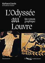 Broché L'Odyssée au Louvre : un roman graphique : exposition, Paris, Musée du Louvre, du 27 novembre au 11 décembre 2023 de Barbara Cassin