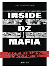 Broschiert Inside DZ Mafia : au coeur du gang narco mafieux von Jean-Michel Verne